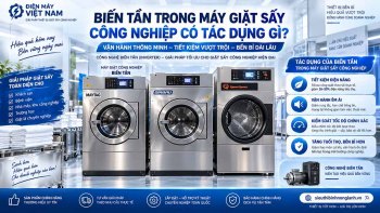 Biến tần trong máy giặt sấy công nghiệp có tác dụng gì?
