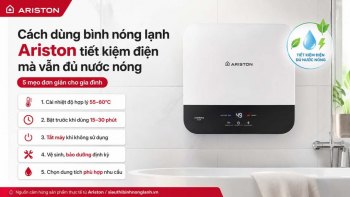 Cách dùng bình nóng lạnh Ariston tiết kiệm điện mà vẫn đủ nước nóng
