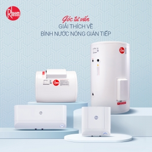 Bật Nước Nóng - Khơi Xúc Cảm - Bình nóng lạnh Rheem chính thức ra mắt tại Việt Nam