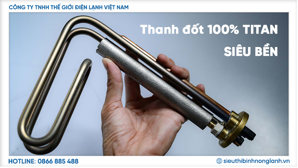 Thanh đốt 100% Titan: Đảm bảo khả năng làm nóng nhanh, kéo dài tuổi thọ của bình, chống ăn mòn và giữ nước luôn sạch sẽ